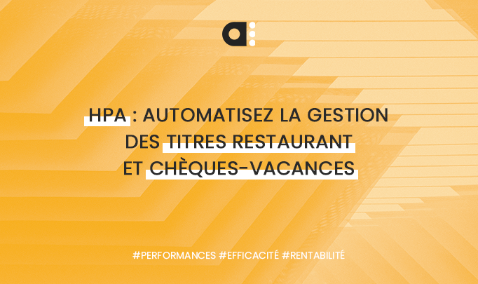 Anikop - Illustration - HPA : automatisez la gestion des titres restaurant et Chèques-Vacances